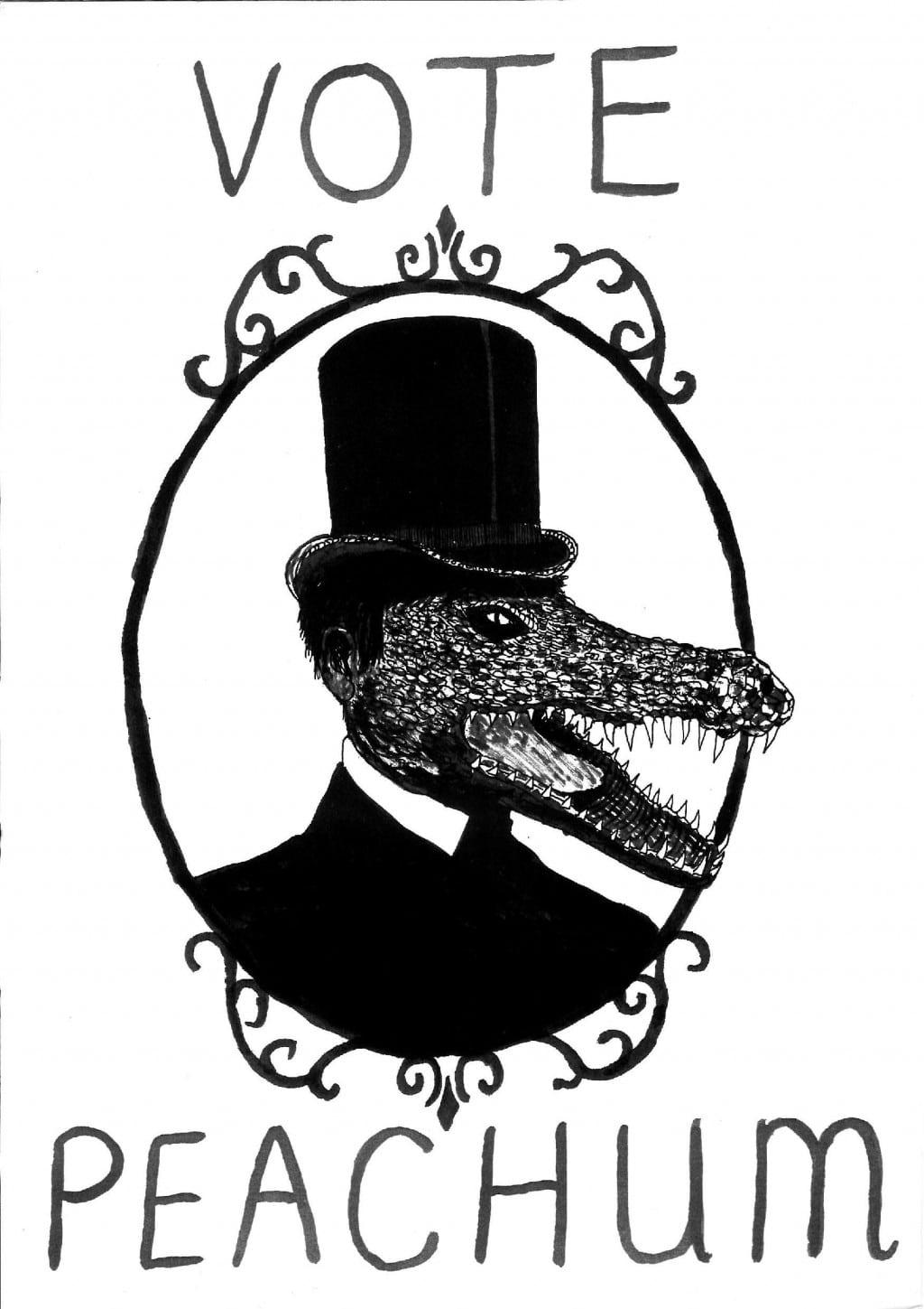 Fly poster for Dead Dog in a Suitcase. Black and white image. In the centre there is a Victorian style silhouette drawn in black ink depicting the head of a crocodile with a wide open mouth and lots of sharp teeth, wearing a smart top hat and suit jacket. Contained within an ornate, oval frame drawn in black ink. Above and below the figure are the words 'Vote Peachum', written in black ink, in a hand written style.