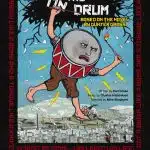 Poster for the Tin Drum in cartoonish style. A giant human with a drum for a head/upper torso runs past a city, stepping on a large building with one foot. He holds two drumsticks, one in each hand, with his arms in the air. The stick in his right hand is on fire at the end, like a match. Lightning symbols also seem to shoot out from his body, and the background (the sky) shatters to reveal black. In the black space is the logo for the Tin Drum. The face on the drum looks anguished. A chant surrounds the main image in blocky text, and the event details are at the bottom of the page