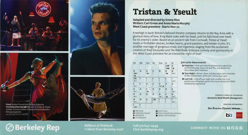 The image is the front side of a flyer for Kneehigh's performance of Tristan and Yseult at Berkeley Rep. There is a collage of four pictures of the production on the left. These feature a close up of a male actor looking determined. A female in a pink dress kicking her leg in the air. A character lying in a hammock and a picture of a band. The right side of the image features details about the venue, the production and details of the performances.