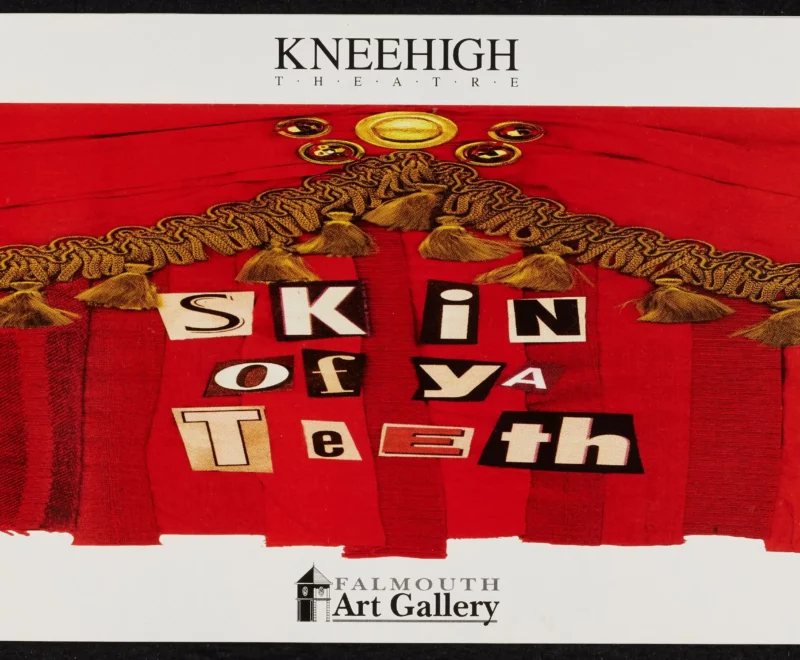Image features a stretched image of a red and gold fabric garment with elaborate frills. The production title 'Skin of Ya Teeth' is comprised of letters in different colours and fonts resembling a ransom note. The logo of the Falmouth Art Gallery is presented in the bottom middle set against a white backdrop.