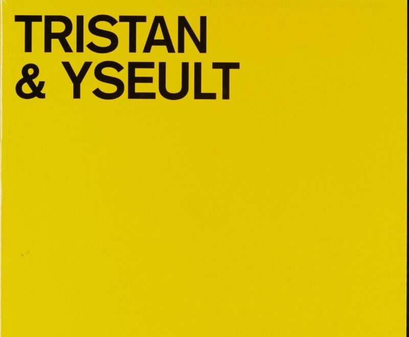 The image is a portrait front cover of a programme for Tristan and Yseult at the 2006 Sydney Festival. Features 'Tristan and Yseult' and 'Sydney Festival 2006' in bold black text set against a bright yellow background.